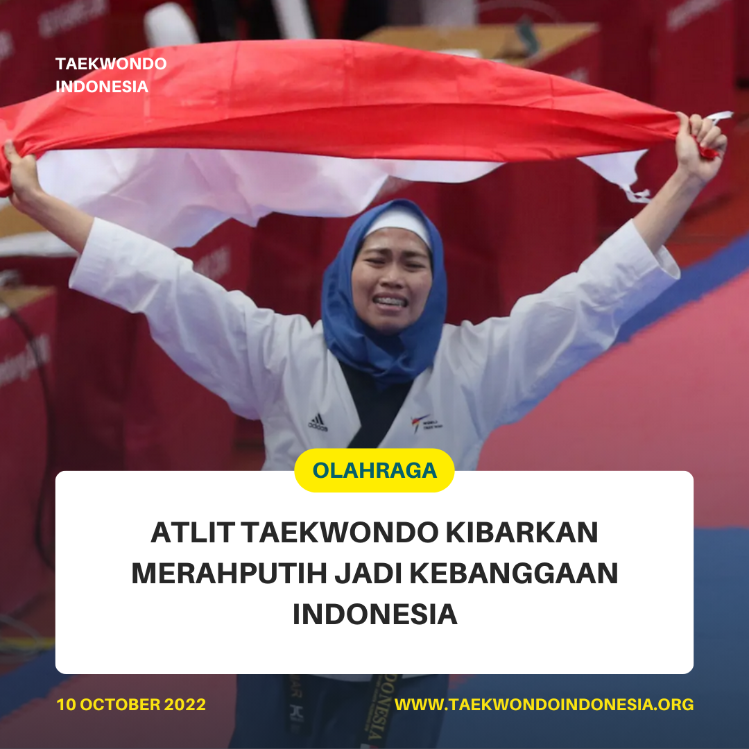 ATLIT TAEKWONDO KIBARKAN MERAH PUTIH JADI KEBANGGAAN INDONESIA  Taekwondo Indonesia Dojang ak47andongtc